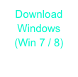 Download
Windows
(Win 7 / 8)